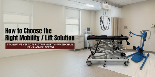 How to Choose the Right Mobility / Lift Solution: Stairlift vs Vertical Platform Lift vs Wheelchair Lift vs Home Elevator
